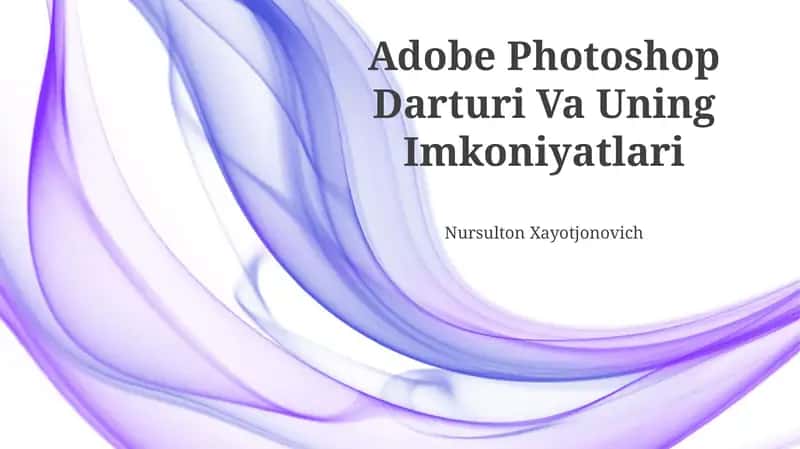 Adobe Photoshop Darturi Va Uning Imkoniyatlari 1