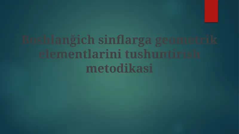 Boshlanğichsinflargageometrikelementlarinitushuntirishmetodikasi 1