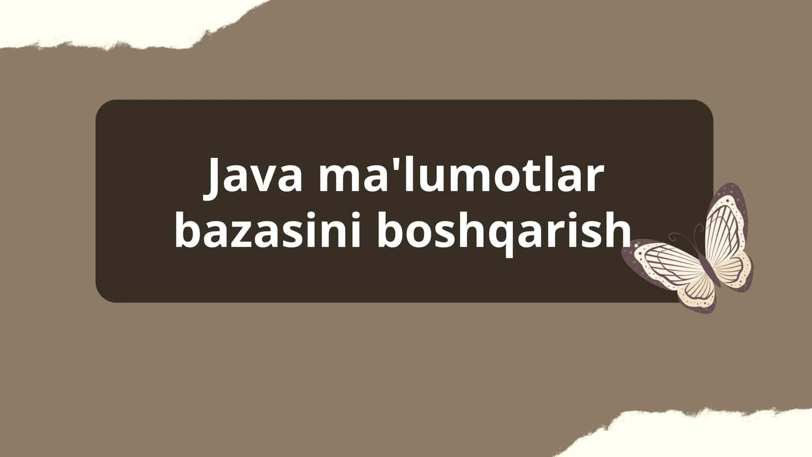 Java ma'lumotlar bazasini boshqarish 1