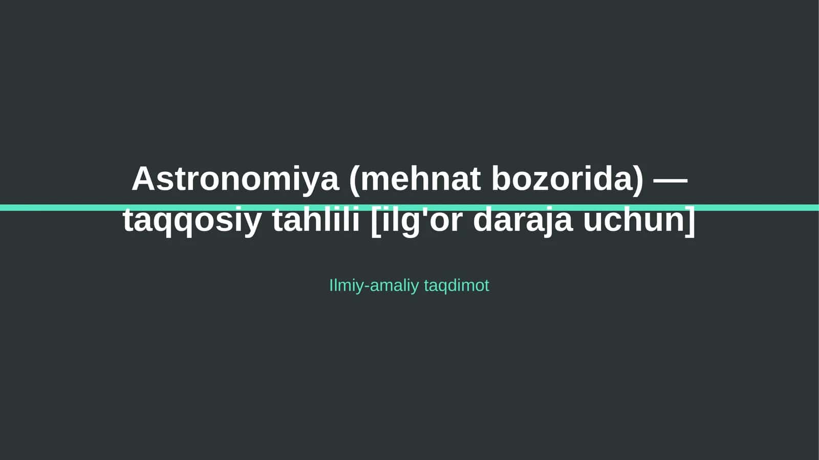 Astronomiya (mehnat bozorida) — taqqosiy tahlili [ilg'or daraja uchun] 1