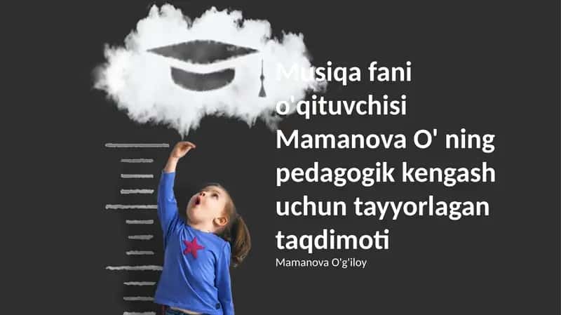 Musiqa fani o'qituvchisi Mamanova O' ning pedagogik kengash uchun tayyorlagan taqdimoti 1