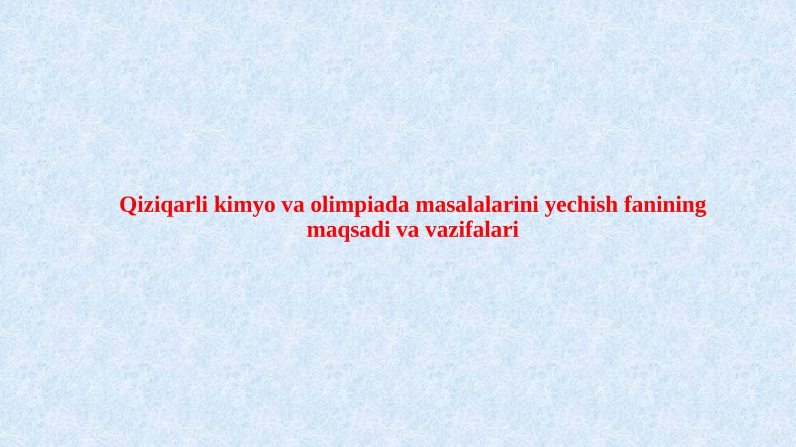 Qiziqarli kimyo va olimpiada masalalarini yechish fanining maqsadi va vazifalari 1