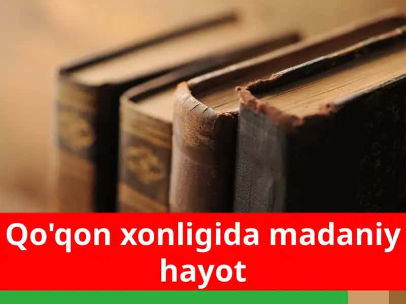 Qo'qon xonligida madaniy hayot 1