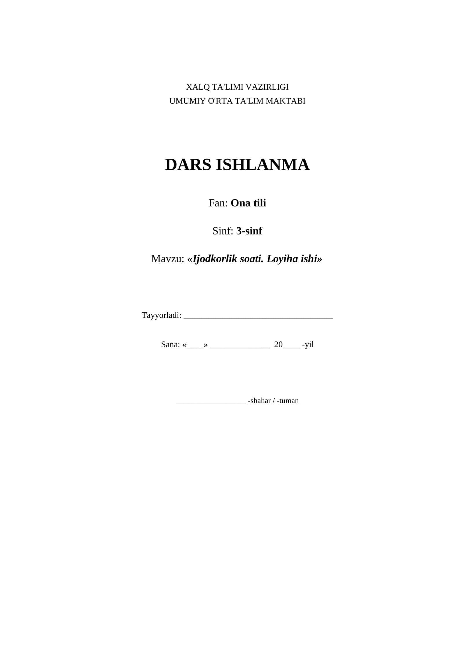 3-Sinflar uchun Ona tili fanidan "Ijodkorlik soati. Loyiha ishi" mavzusida dasr ishlanmad 1