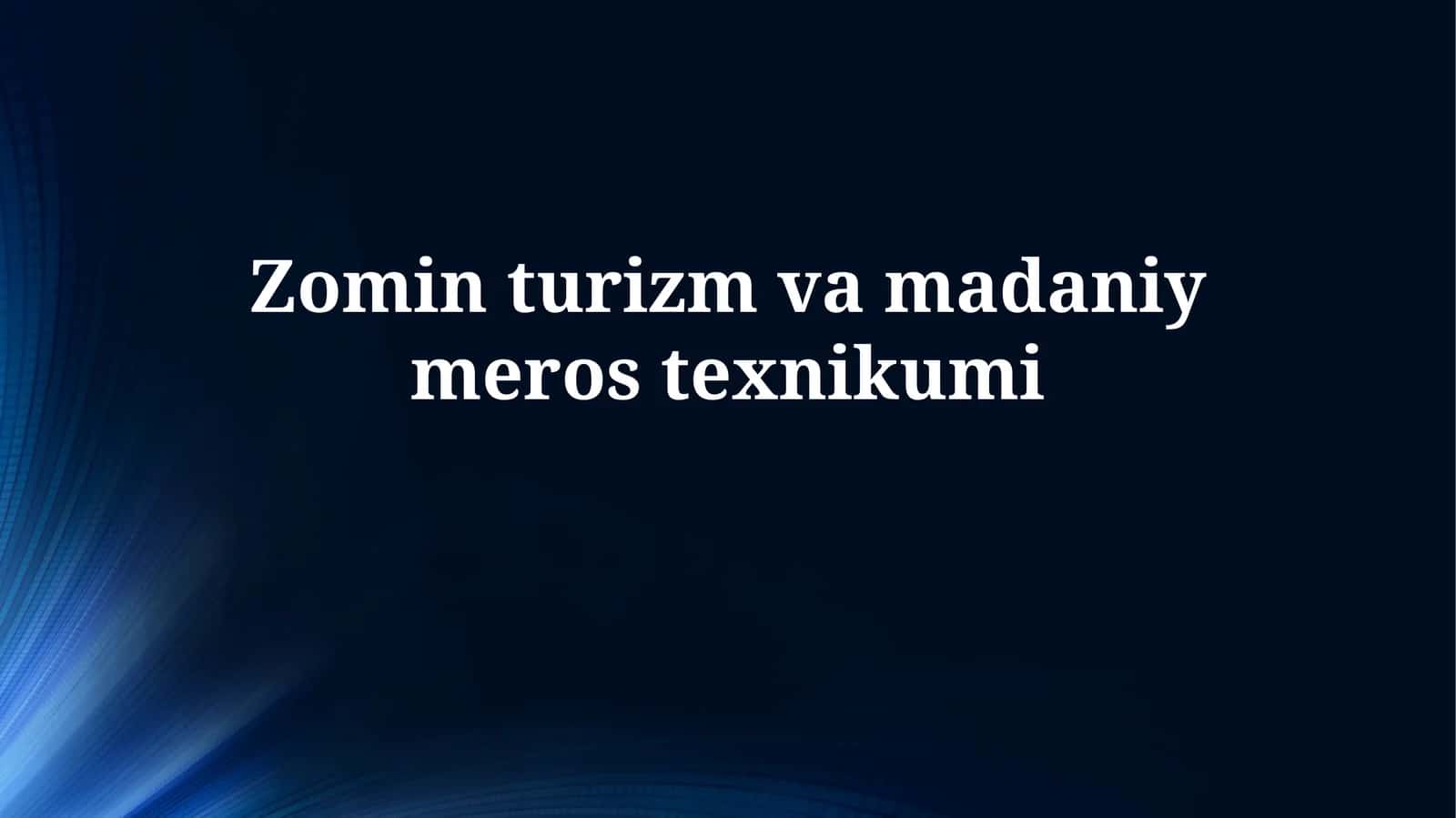 Zomin turizm va madaniy meros texnikumi 1