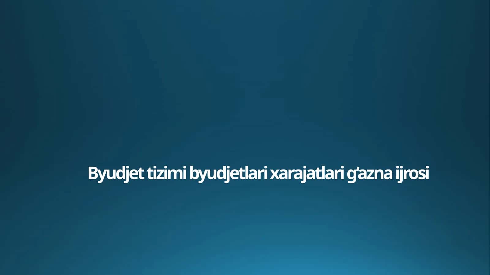 Byudjet tizimi byudjetlari xarajatlari g‘azna ijrosi 1