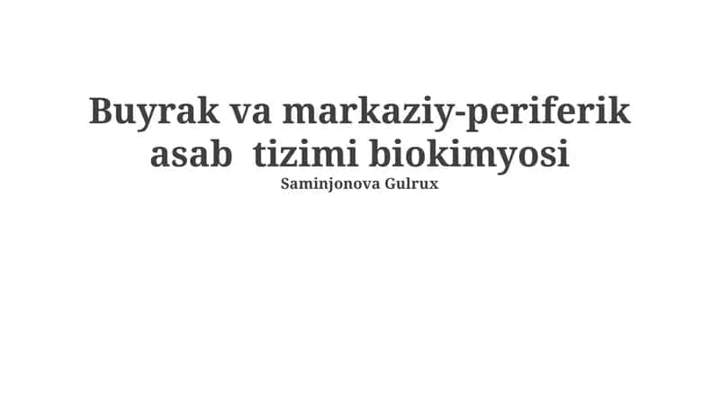 Buyrak va markaziy-periferik asab tizimi biokimyosi 1