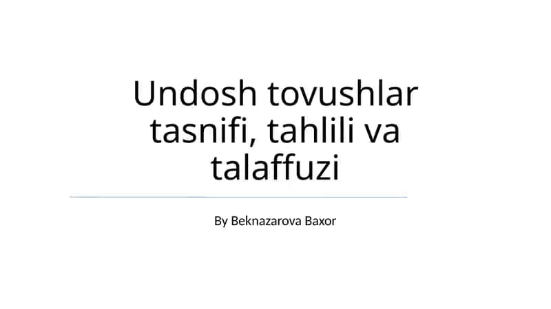 Undosh tovushlar tasnifi, tahlili va talaffuzi 1