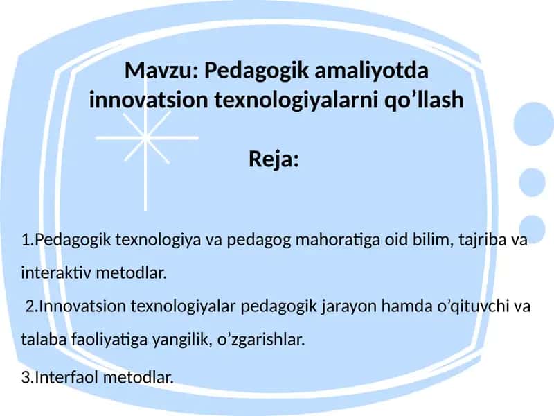 Pedagogik amaliyotda innovatsion texnologiyalarni qo’llash 1