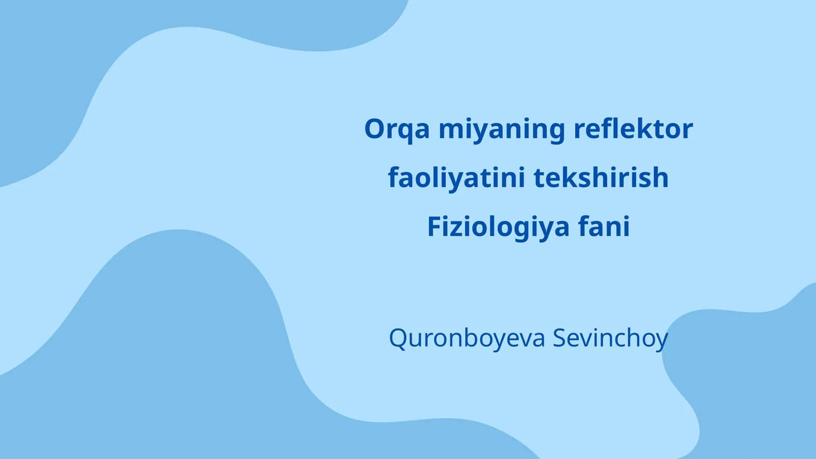 Orqa miyaning reflektor faoliyatini tekshirish Fiziologiya fani 1