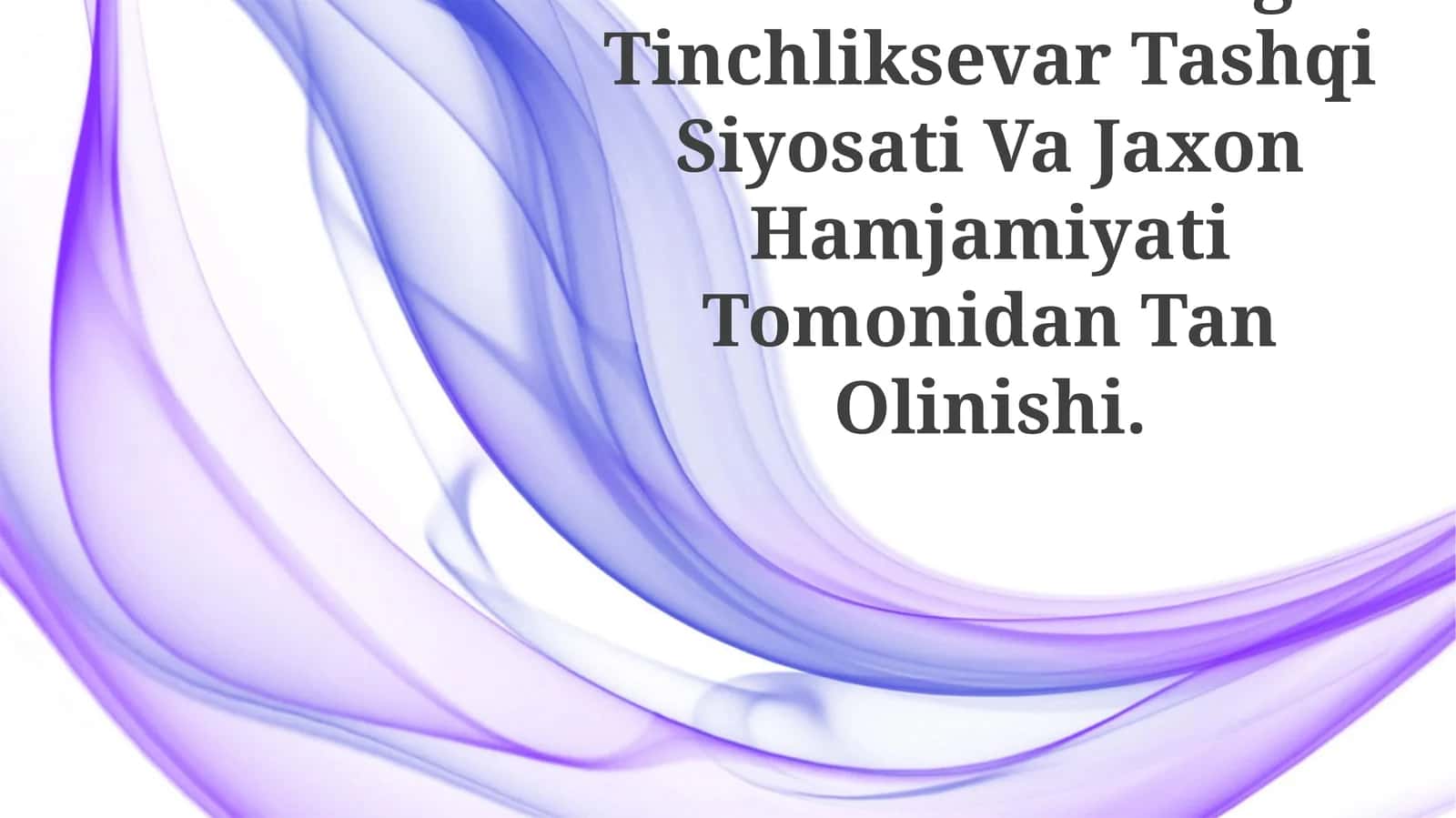 O'Zbekistonning Tinchliksevar Tashqi Siyosati Va Jaxon Hamjamiyati Tomonidan Tan Olinishi 1
