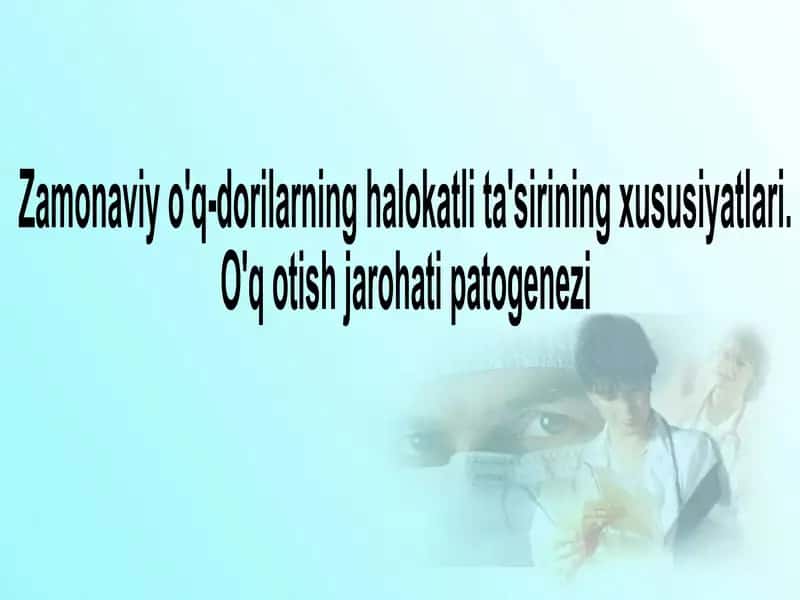 Zamonaviy o'q-dorilarning halokatli ta'sirining xususiyatlari 1