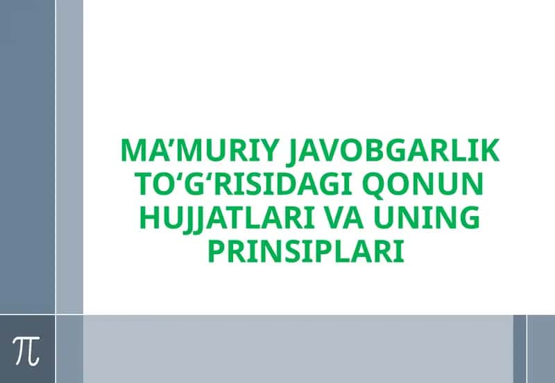 Ma’muriy Javobgarlik To‘g‘risidagi Qonun Hujjatlari va Uning Prinsiplari 1