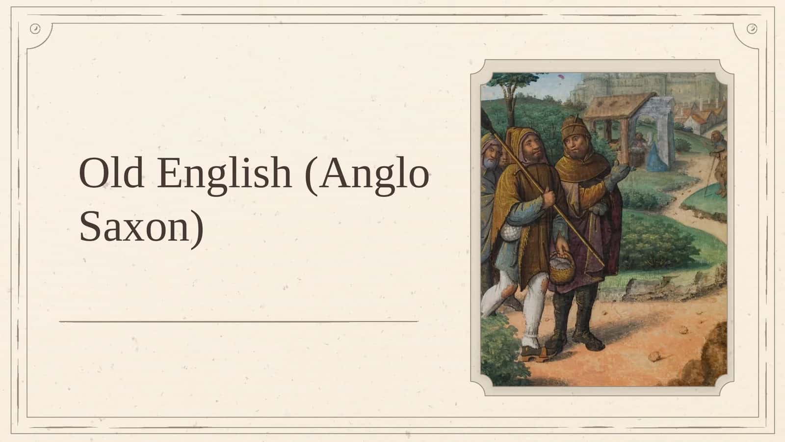 Old English (Anglo Saxon) 1