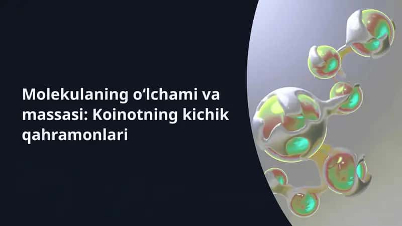 Molekulaning oʻlchami va massasi: Koinotning kichik qahramonlari 1