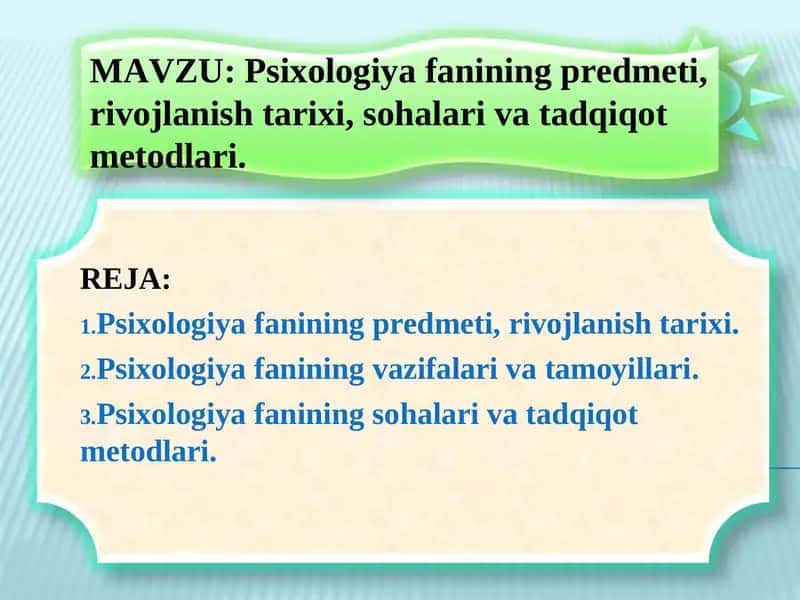 Psixologiya fanining predmeti, rivojlanish tarixi, sohalari va tadqiqot metodlari. 1