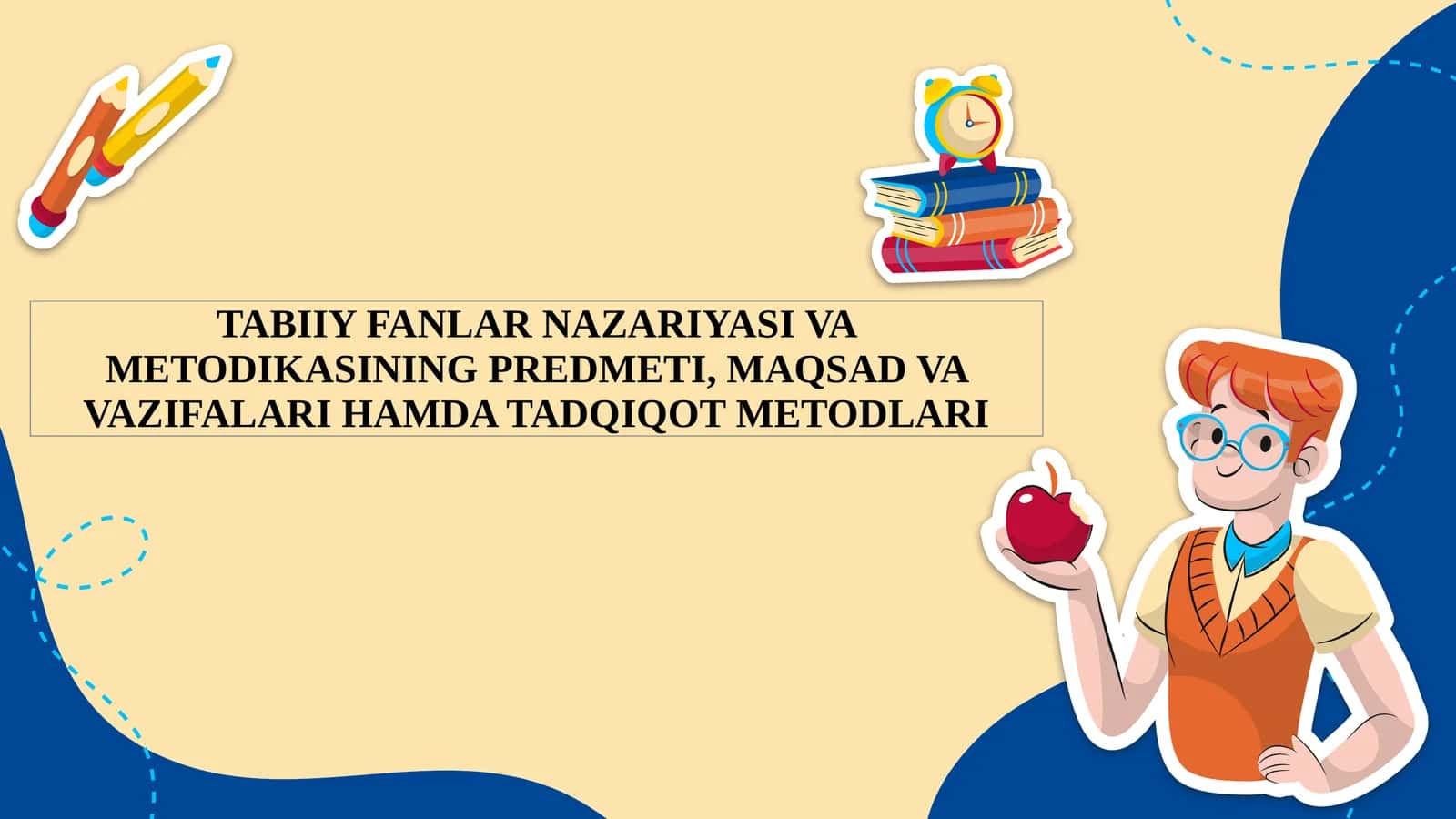 TABIIY FANLAR NAZARIYASI VA METODIKASINING PREDMETI, MAQSAD VA VAZIFALARI HAMDA TADQIQOT METODLARI 1