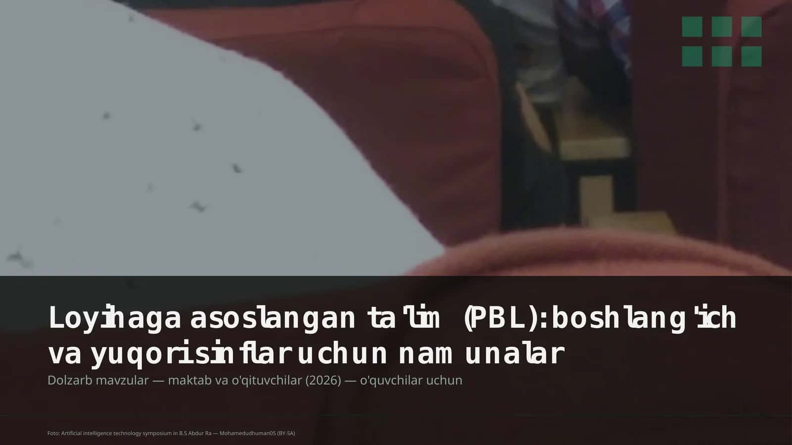 Loyihaga asoslangan ta'lim (PBL): boshlang'ich va yuqori sinflar uchun namunalar 1