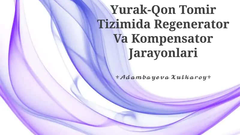 Yurak-Qon Tomir Tizimida Regenerator Va Kompensator Jarayonlari 1