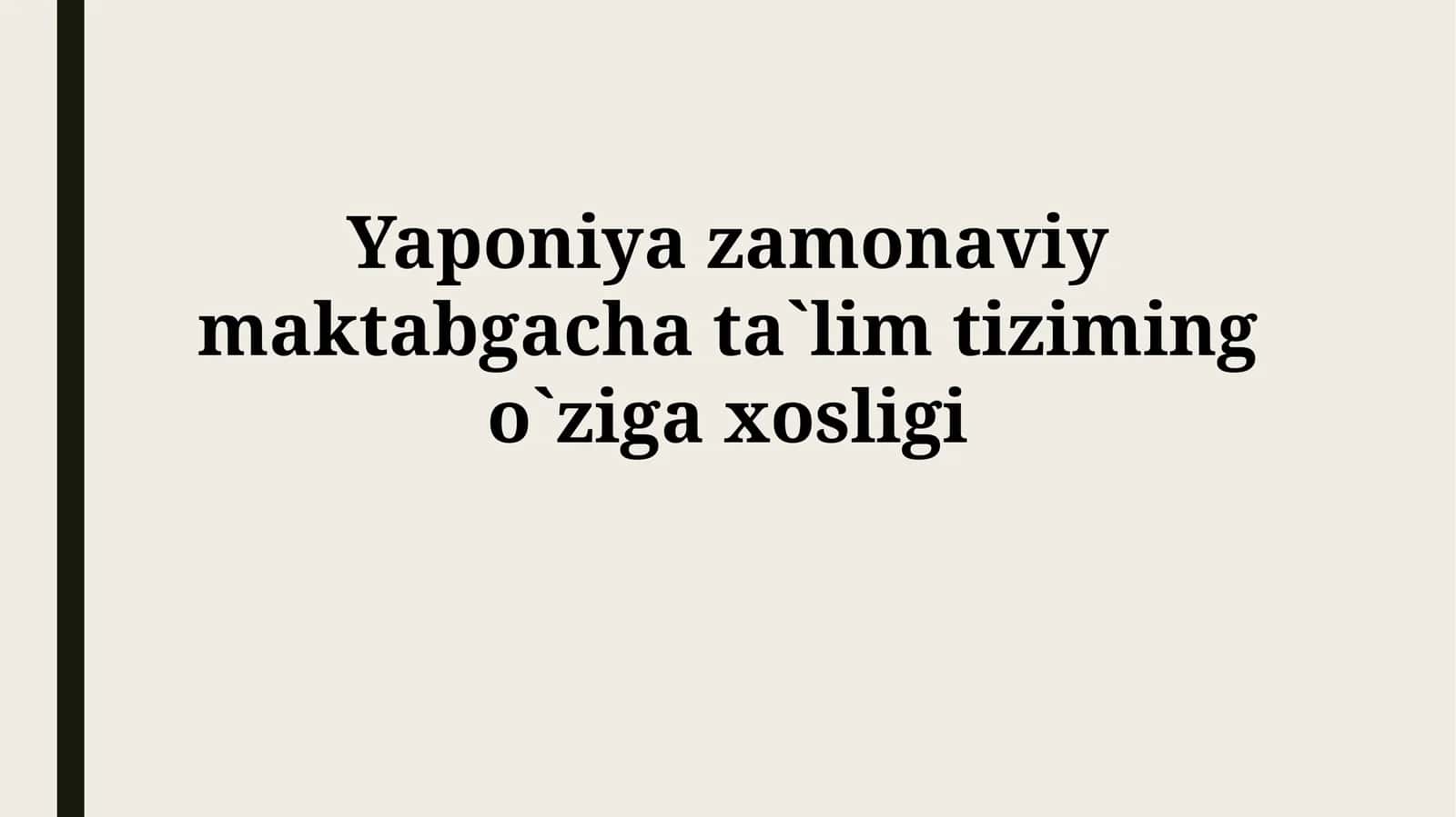 Yaponiya zamonaviy maktabgacha ta`lim tizimi 1