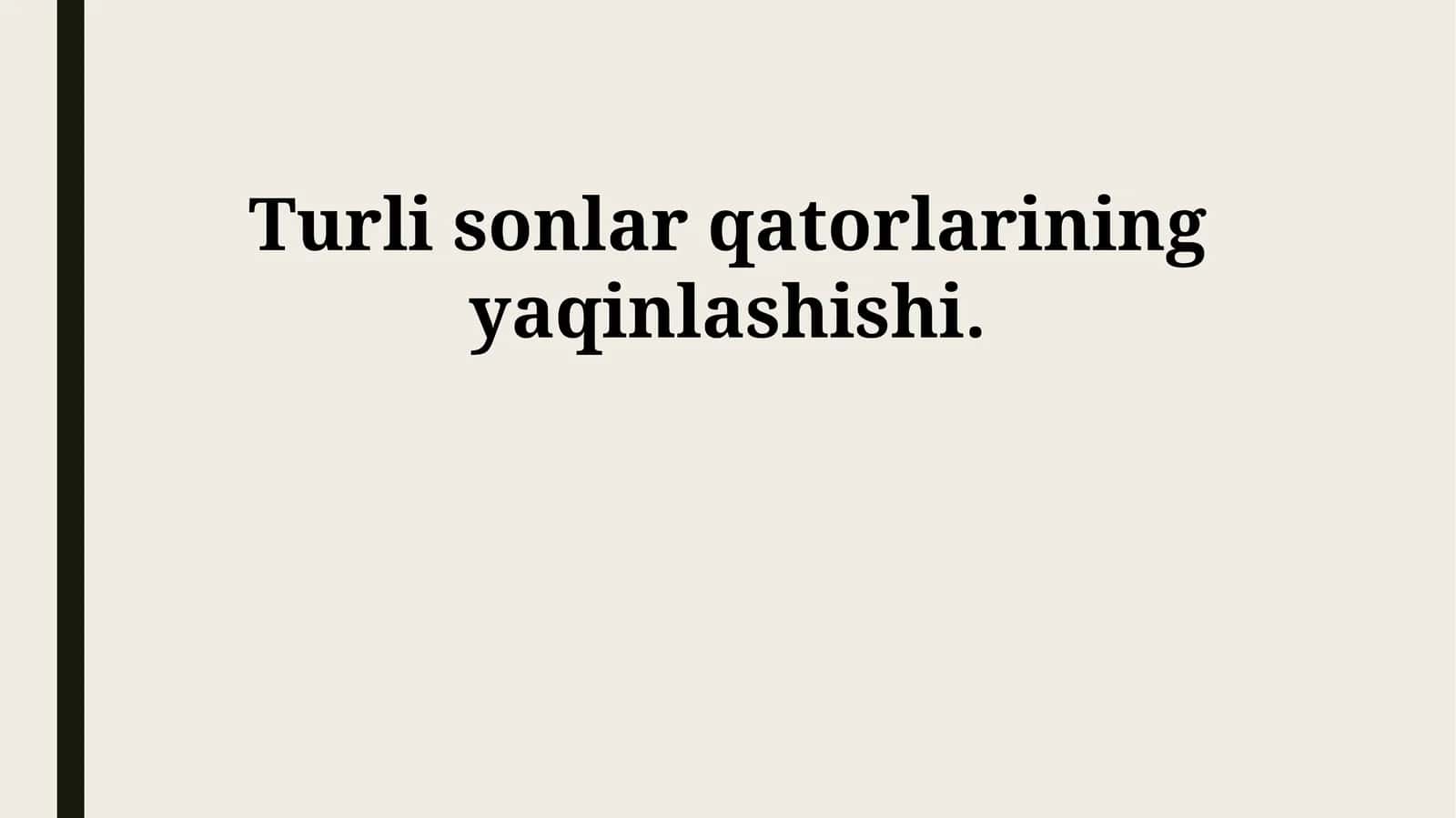 Turli Qatorlarning Yaqinlashish Usullari 1