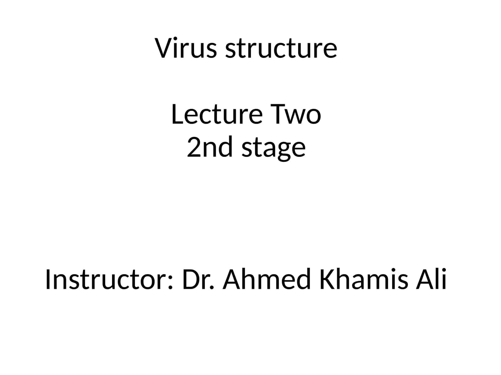 Virus structure Lecture Two 1