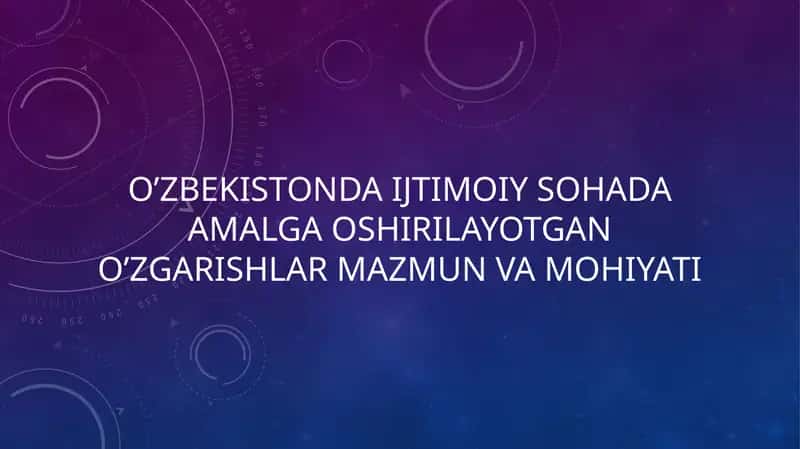 O`zbekistonda ijtimoiy sohada amalga oshirilayotgan o`zgarishlar 1