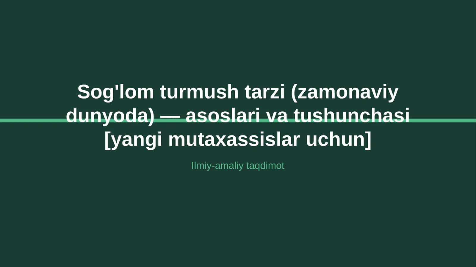 Sog'lom turmush tarzi (zamonaviy dunyoda) — asoslari va tushunchasi [yangi mutaxassislar uchun] 1