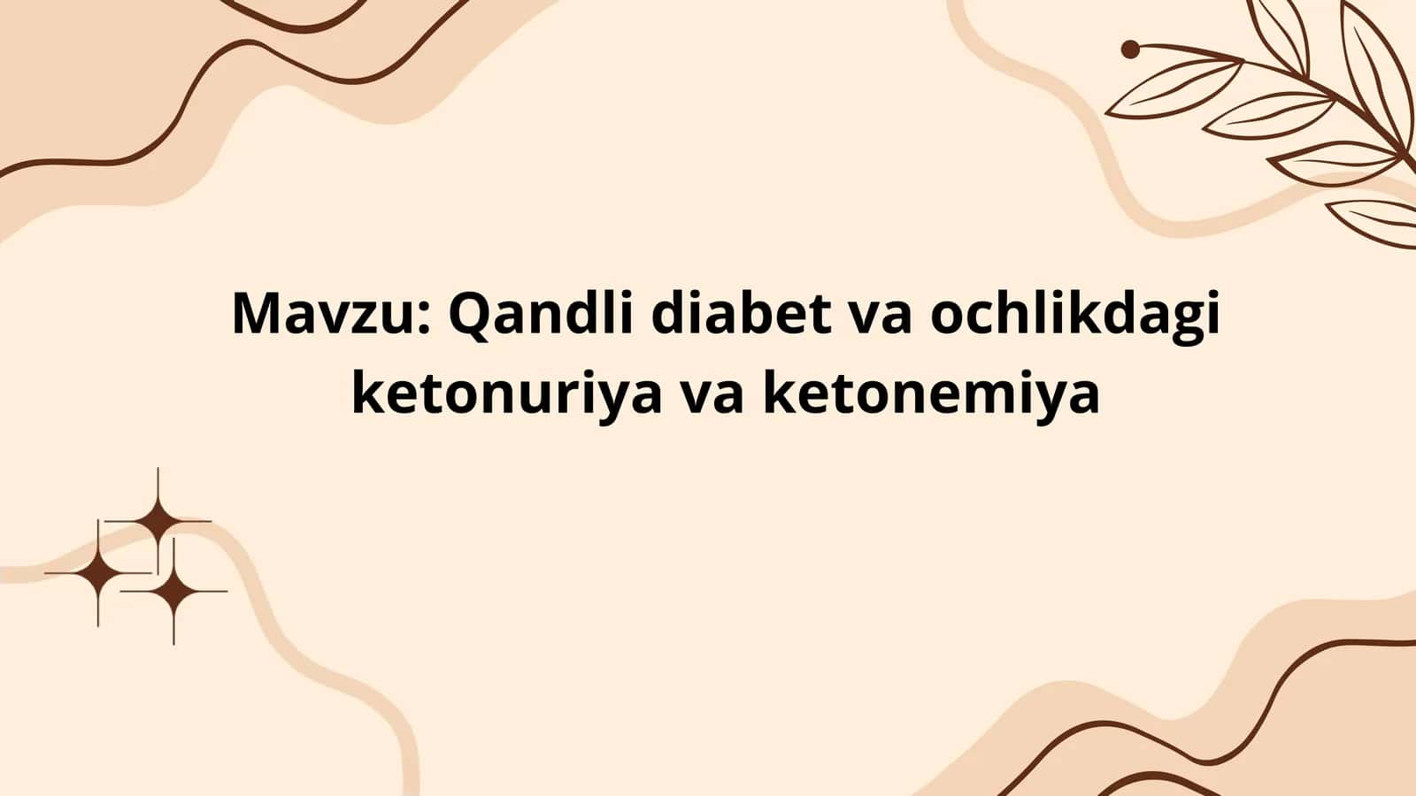 Qandli diabet va ochlikdagi ketonuriya va ketonemiya 1