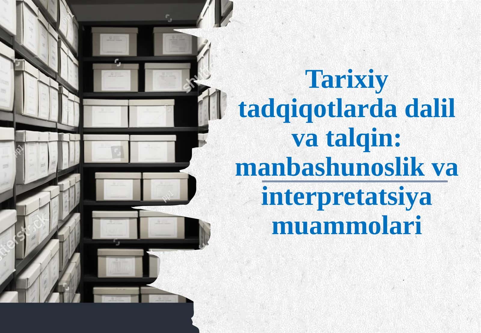 Tarixiy tadqiqotlar dadil va talqin: Man bashunoslik va interpretatsiya muammolari 1