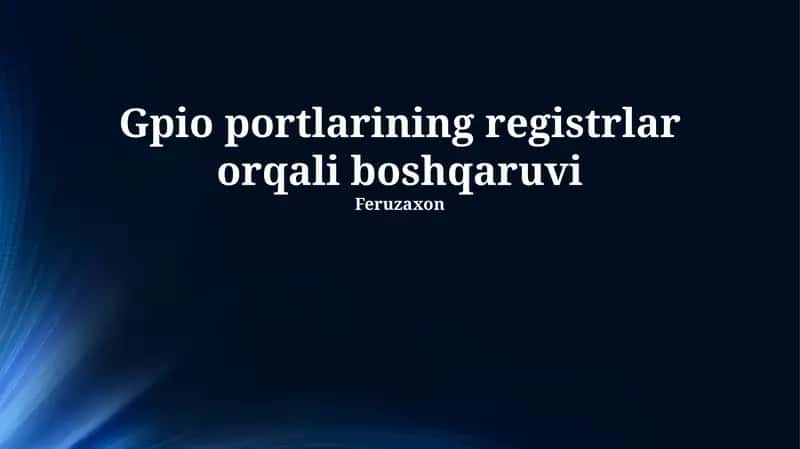 GPIO portlarining registrlar orqali boshqaruvi 1