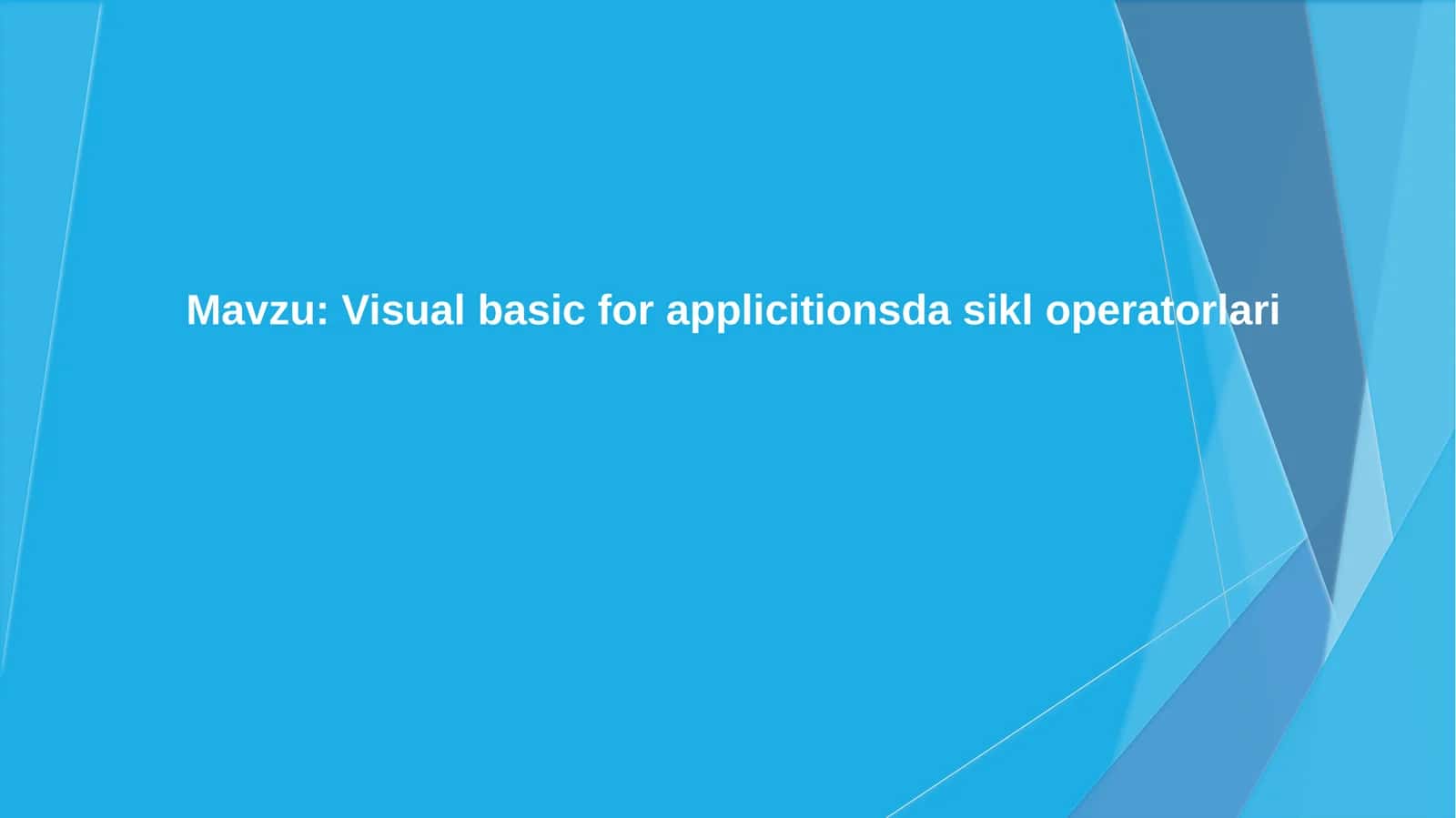 Visual basic for applicitionsda sikl operatorlari 1