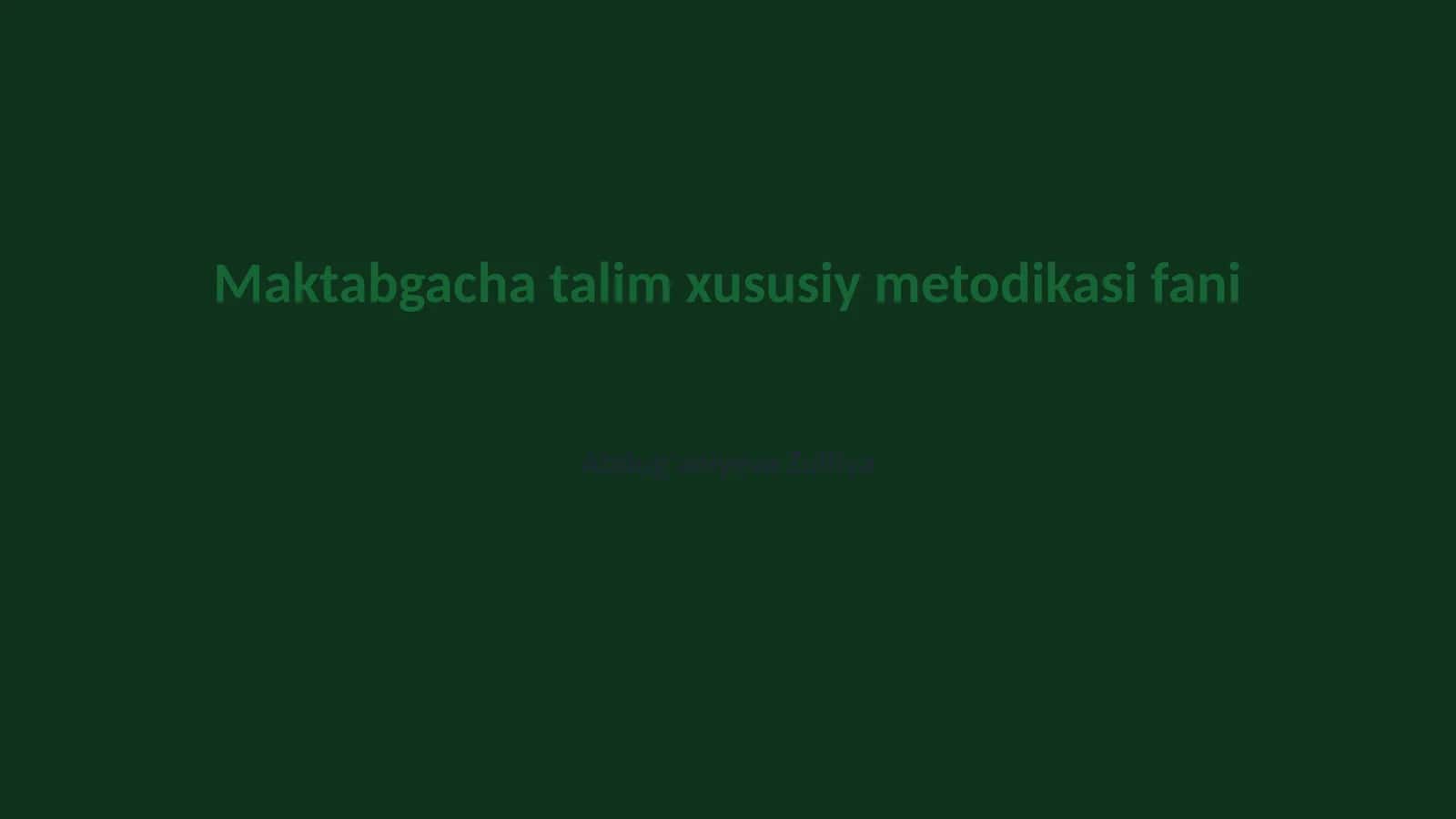 Maktabgacha talim xususiy metodikasi fani 1