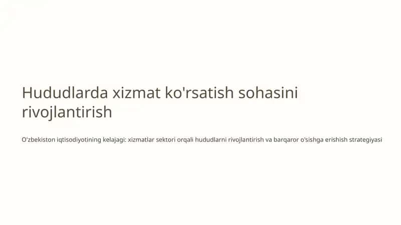 O'zbekiston iqtisodiyotining kelajagi: xizmatlar sektori orqali hududlarni rivojlantirish va barqaror o'sishga erishish strategiyasi 1