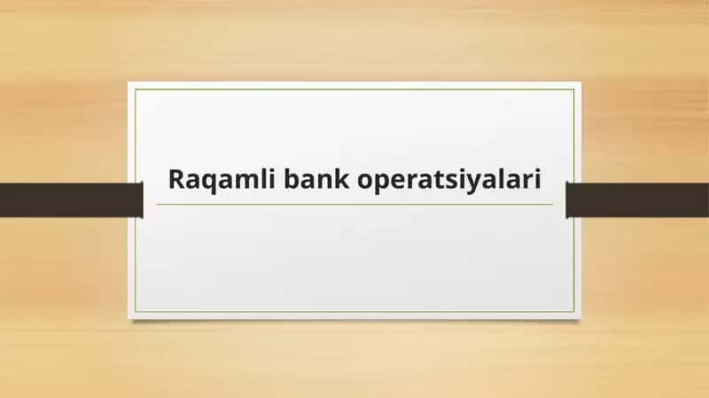 Raqamli bank operatsiyalari 1