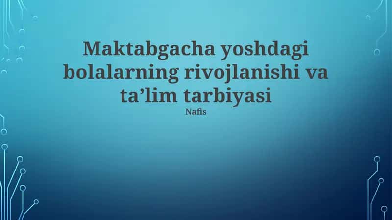 Maktabgacha yoshdagi bolalarning rivojlanishi va taʼlim tarbiyasi 1