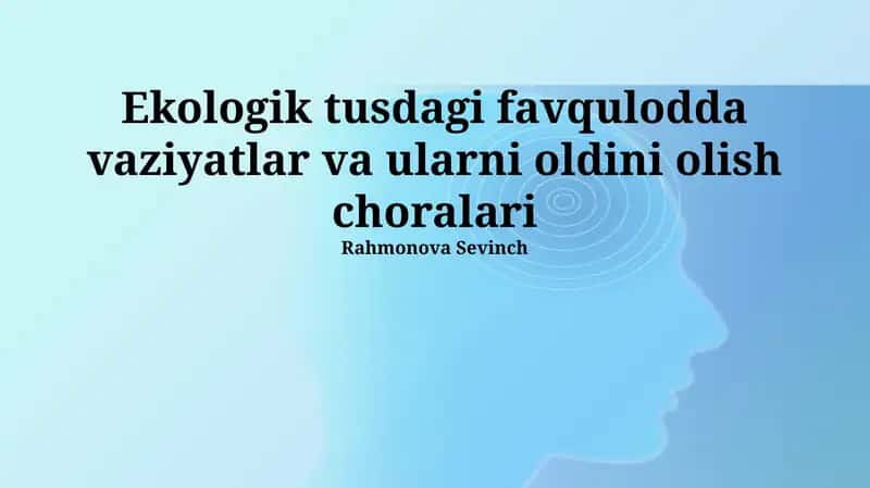 Ekologik tusdagi favqulodda vaziyatlar va ularni oldini olish choralari 1