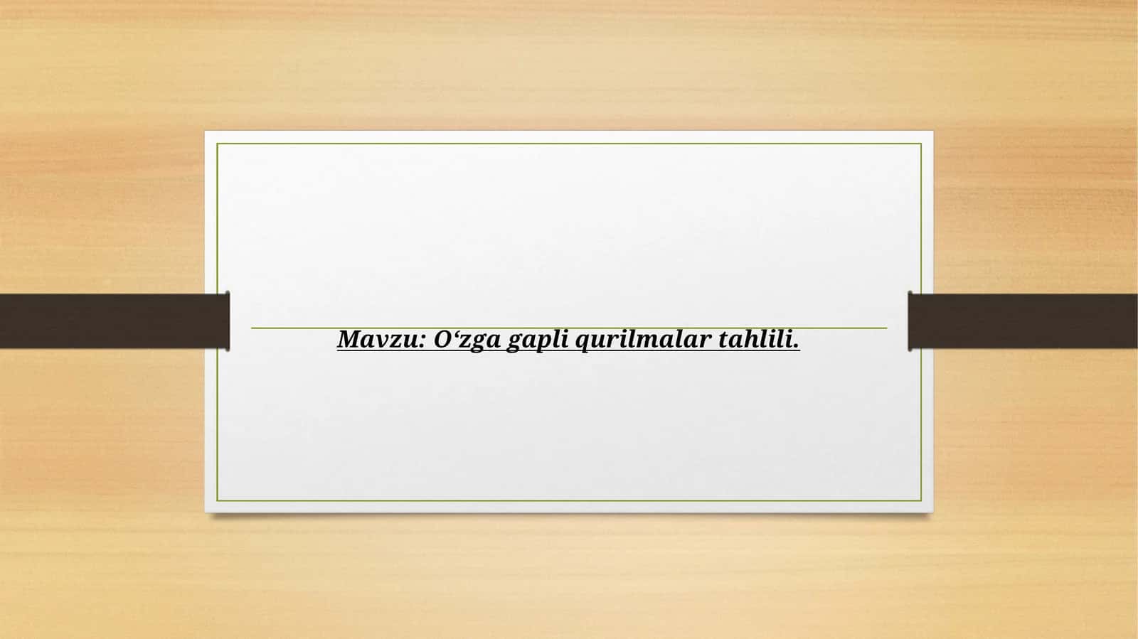 O‘zga gapli qurilmalar tahlili. 1