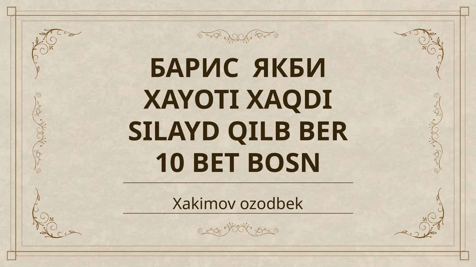 БАРИС ЯКБИ XAYOTI XAQDI SILAYD QILB BER 10 BET BOSN 1