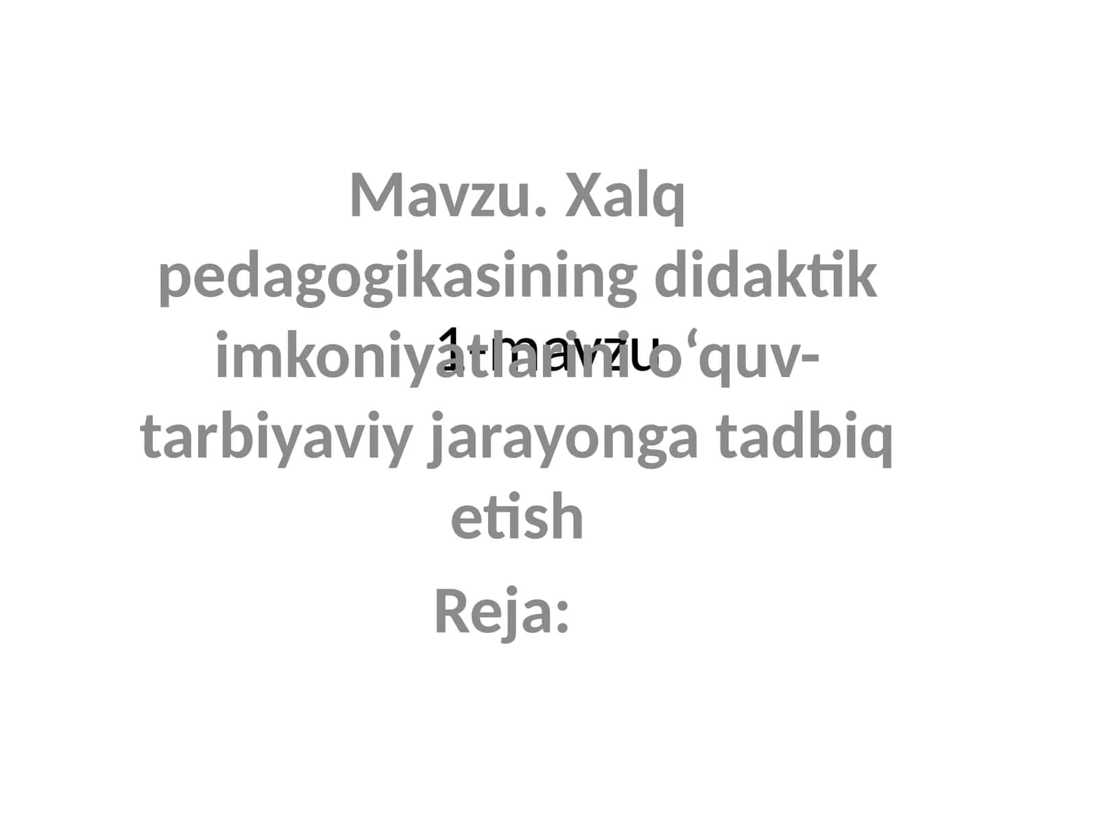 Xalq pedagogikasining didaktik imkoniyatlarini o‘quv-tarbiyaviy jarayonga tadbiq etish 1