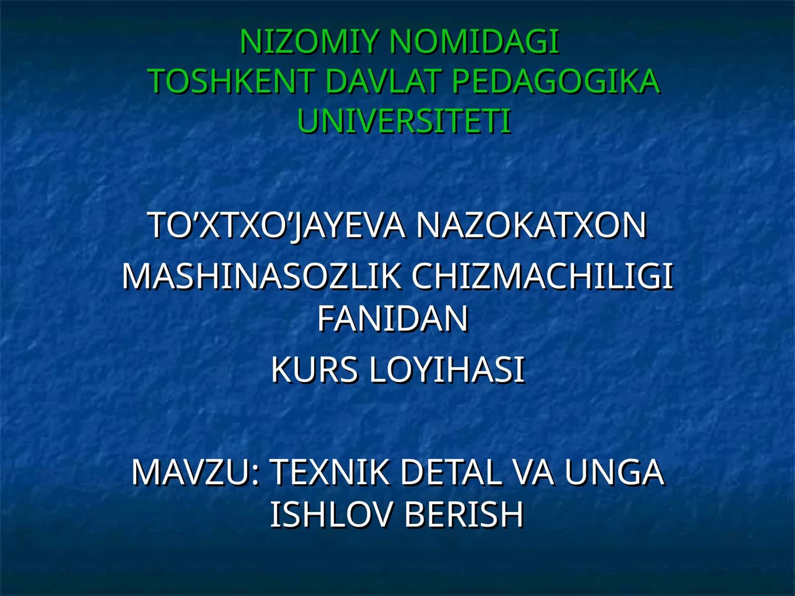MASHINASOZLIK CHIZMACHILIGI FANI KURS LOYIHASI 1
