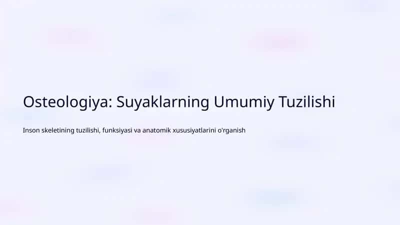 Osteologiya: Suyaklarning Umumiy Tuzilishi 1