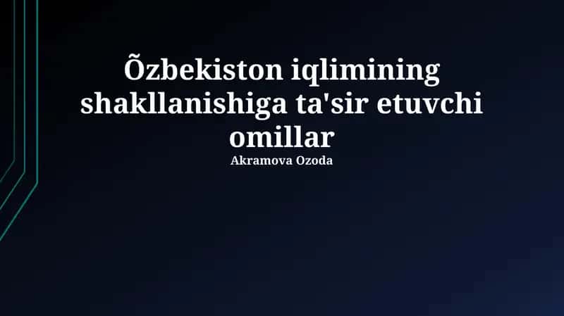 O'zbekiston iqlimining shakllanishiga ta'sir etuvchi omillar 1