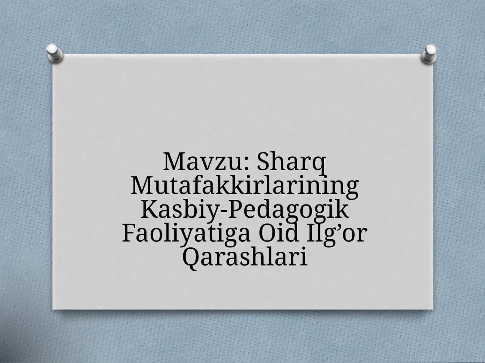 Sharq Mutafakkirlarining Kasbiy-Pedagogik Faoliyatiga Oid Ilg’or Qarashlari 1