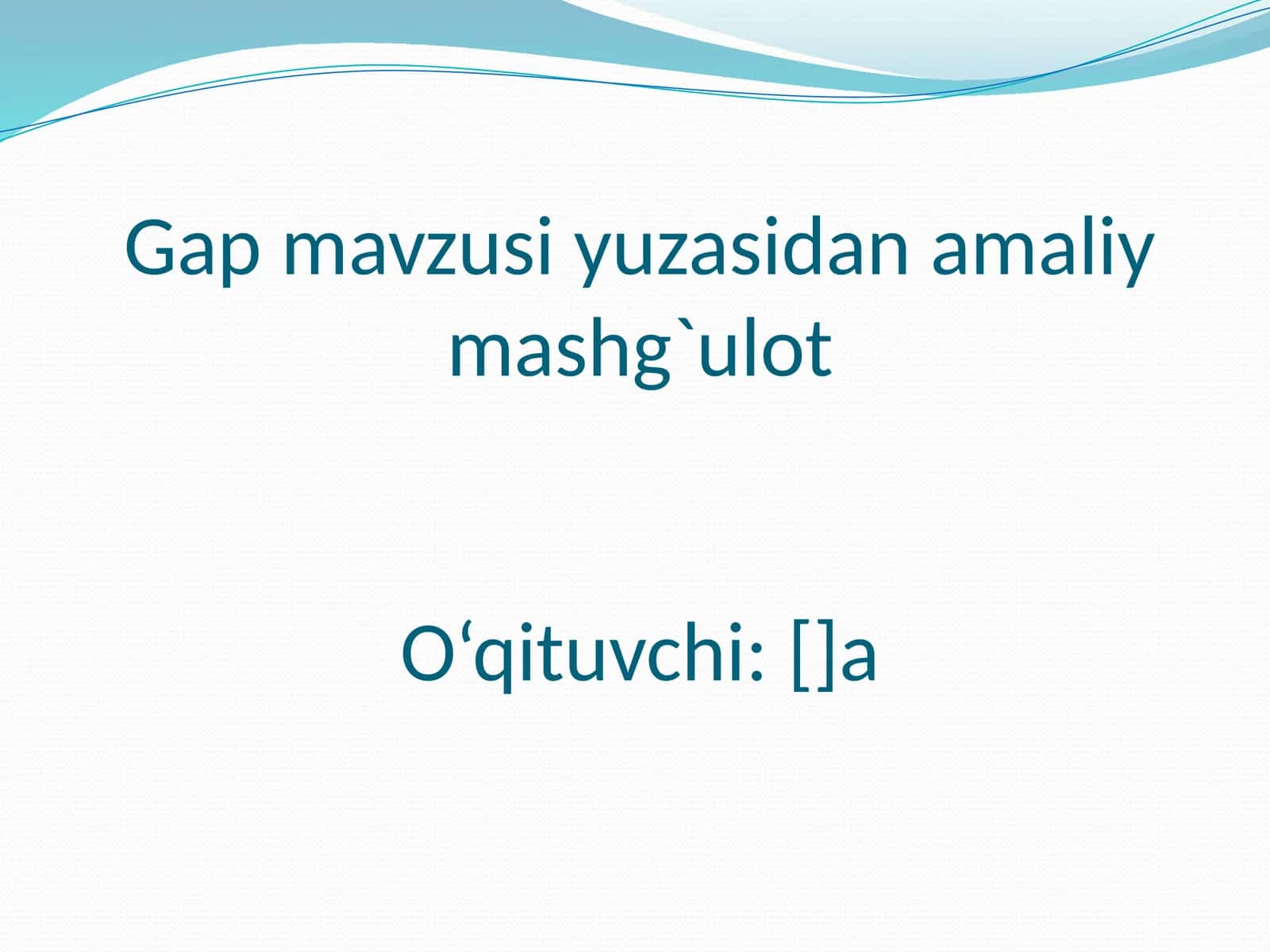 Gap mavzusi yuzasidan amaliy mashg`ulot 1