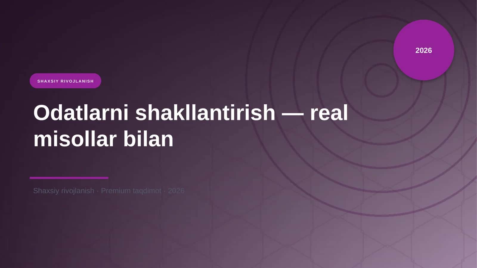 Odatlarni shakllantirish — real misollar bilan 1