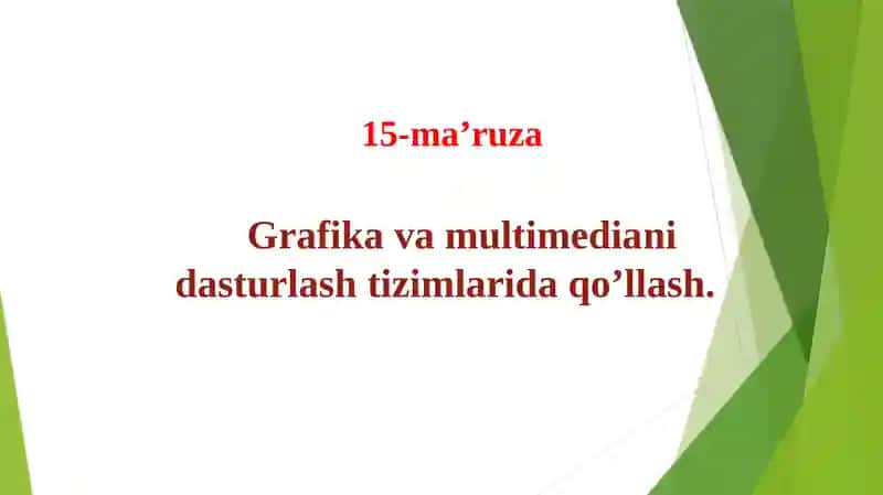 Grafika va multimedianidasturlash tizimlari 1