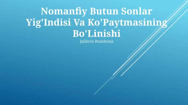 Nomanfiy Butun Sonlar Yig'Indisi Va Ko'Paytmasining Bo'Linishi 1