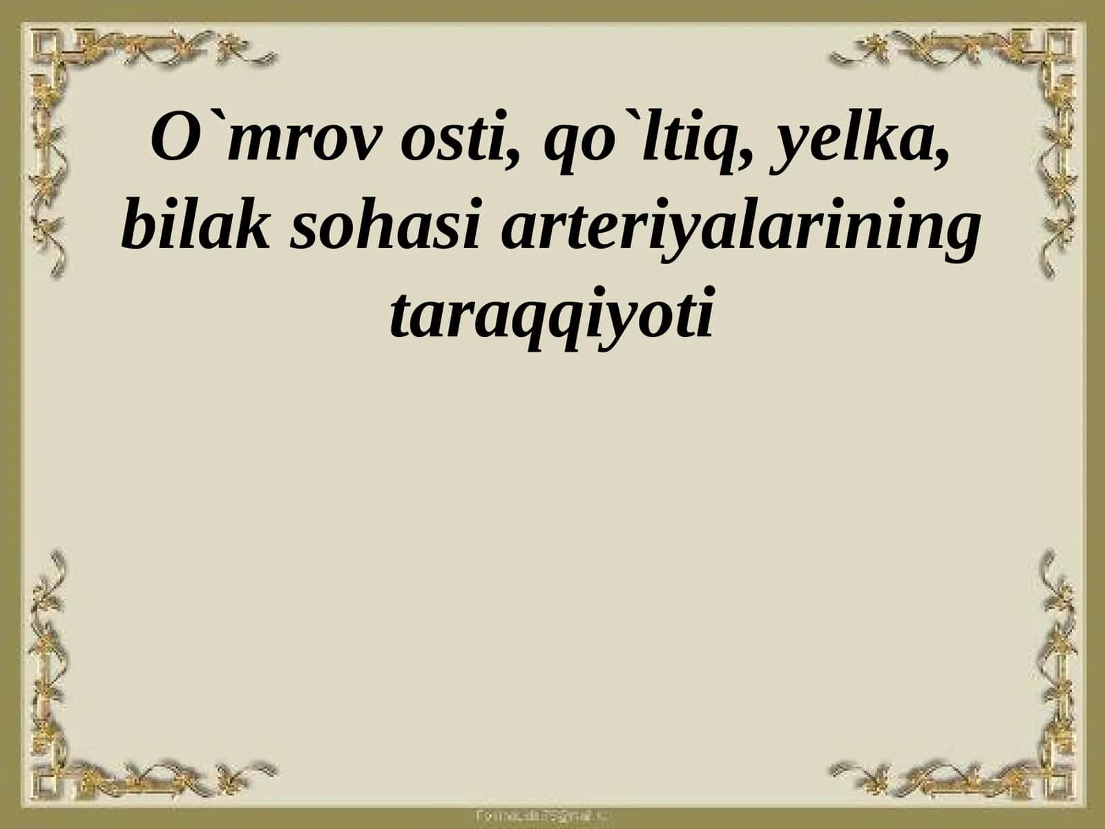 O`mrovosti, qo`ltiq, yelka, bilak sohasi arteriyalarining taraqqiyoti 1