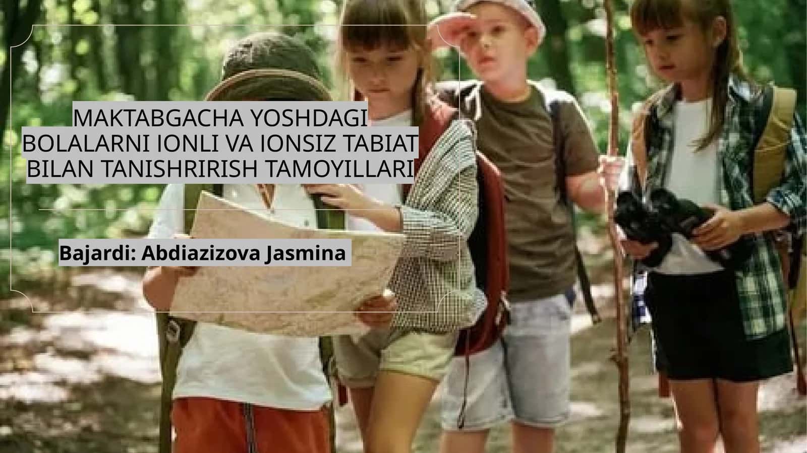 MAKTABGACHA YOSHDAGI BOLALARNI JONLI VA JONSIZ TABIAT BILAN TANISHRIRISH TAMOYILLARI 1